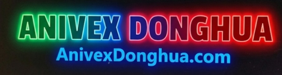 AnivexDonghua - Best Website to watch and download Donghua – chinese anime in english , Indonesian , Arabic , Hindi , And multiple subtitles